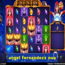 angel fernandezz nua